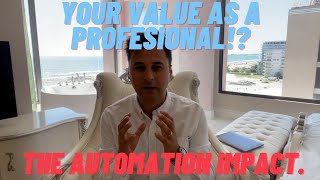 Your value as a profesional?! The automation impact