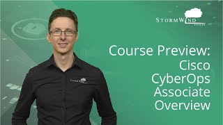 StormWind Course Preview: Cisco CyberOps Associate Overview
