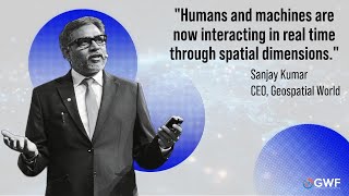 How Spatial Computing & AI are Transforming Nations | Sanjay Kumar's Keynote at GWF 2025