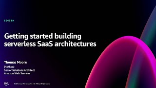 AWS re:Invent 2024 - Getting started building serverless SaaS architectures (SEG209)