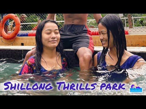 Aaj Hum Gaye Shillong Ka Thrills Park pe 🏊🏻‍♀️