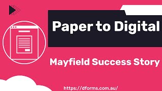 How Mayfield Went Paperless with Digital Forms | dForms Success Story