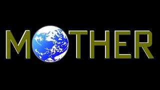 Mother Earth - MOTHER / EARTHBOUND BEGINNINGS