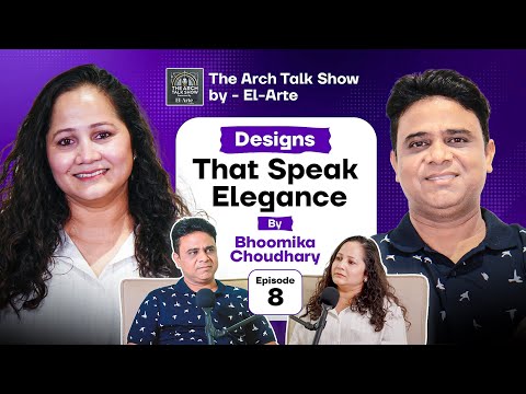 Designs That Speak Elegance | The Arch Talk Show Ep. 8 ft. Bhoomika Choudhary | Rex |
