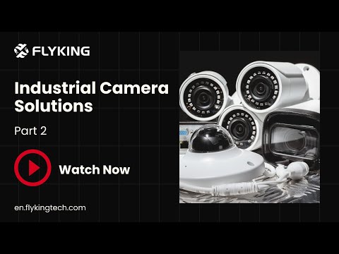 Industrial Camera, Here Are Your Solutions (Part 2)