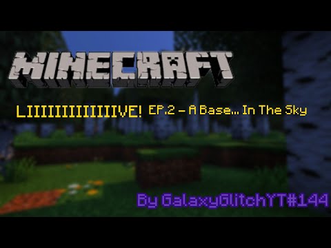 Minecraft Live II - A Base... In The Sky.