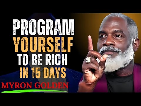 Program Yourself to Be Rich in 15 Days: Proven Wealth Mindset Techniques | MYRON GOLDEN Motivation 