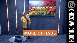 Made for More | More of Jesus