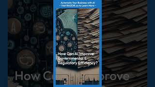 How Can AI Improve Governmental & Regulatory Efficiency?