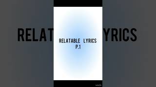#relatablelyrics #relatable P.1💗