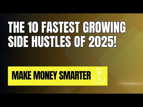 The 10 FASTEST Growing Side Hustles of 2025!