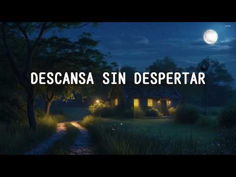 (Sin Anuncios) Música Nocturna Que Calma Pensamientos y Ansiedad - Descansa Sin Despertar