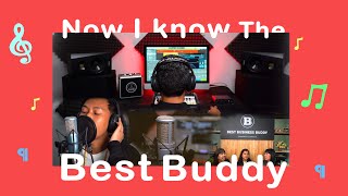 Now I know the best buddy