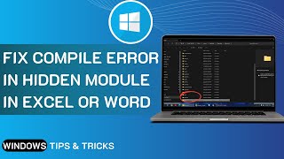 Fix Compile Error In Hidden Module In Excel / Word On Windows 2024 (Updated)