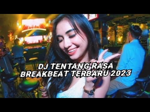 DJ TENTANG RASA BREAKBEAT ( TERBARU 2023 )#dj #breakbeat #djbreakbeatfullbass