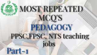 Part-1 Pedagogy Important MCQ's ||Solved Past Papers