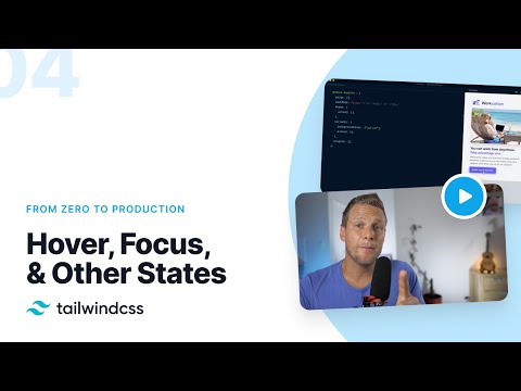 04: Hover, Focus and Other States – Tailwind CSS v2.0: From Zero to Production