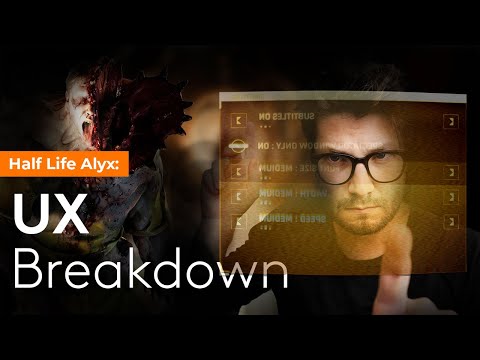 BREAKING DOWN the XR UX of Half Life Alyx.