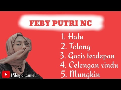 BEST SONG FEBY PUTRI NC PART 1 || diloy channel