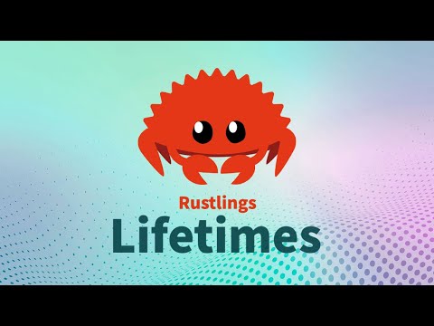 Rustlings 5.0 | Lifetimes | Learn Rust Interactively