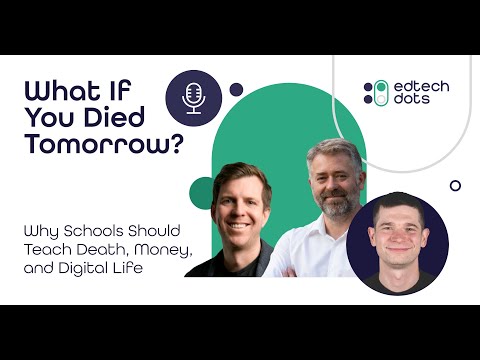 What If You Died Tomorrow? Why Schools Should Teach Death, Money, and Digital Life