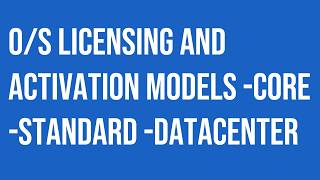Microsoft Windows Server O/S Licensing and Activation models.