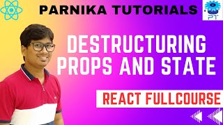 Destructuring Props and State in React | React JS Course for Beginners | Parnika Tutorials