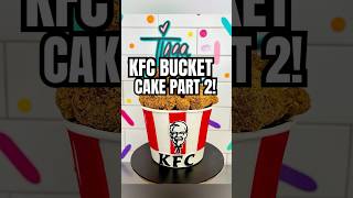 Part 2: KATIE’S KFC BUCKET CAKE!