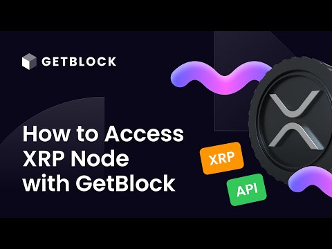 How to Connect to XRP Node? Explained by GetBlock