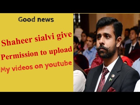 Shaheer sialvi give permission to all youtubers to upload my video