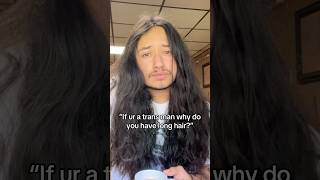 Men w long hair do it better🤭#fy#trans#ftm#foryoupage#lgbt#transman#ytshorts#transgender#fyp#hair