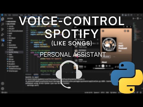 Python Tutorial - Like Songs And Control Spotify! (Personal Assistant)