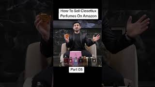 How to Sell Closetlux Perfumes on Amazon | Shahid Anwar Complete Guide to Start & Grow Perfume BISN