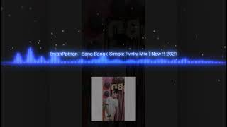 ErvanPptngn - Bang Bang Bang ( Simple Fvnky ) New !! 2021