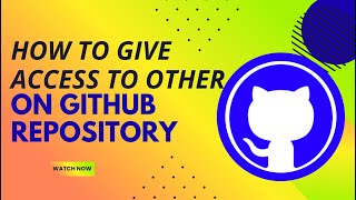 How to Give Access to Others on Your GitHub Repository - Here's How To Add Collaborators - 2025