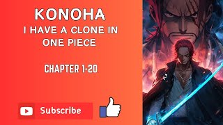 Konoha: I have a clone in One Piece Chapter 1-20
