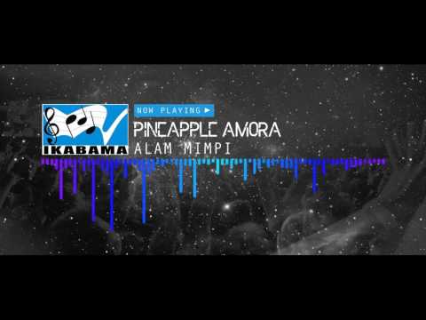 IKABAMA Audio Spectum I Pineapple Amora   Alam Mimpi
