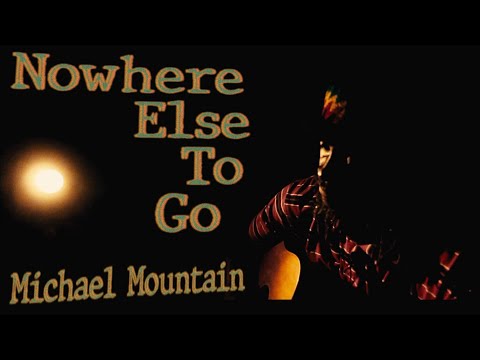 Nowhere Else To Go - 2022 redux