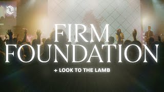 Firm Foundation + Look To The Lamb + O Praise The Name | Grace Revolution Worship