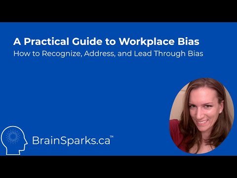 BrainSparks.ca A Practical Guide to Workplace Bias