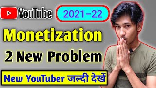 2 New Monetize Problem|New Update For YouTube Monetize|2 New Big Update For Youtube channel New 2021