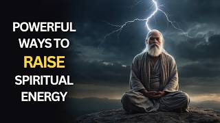 6 Powerful Ways To Increase Your Spiritual Energy | Spiritual Awakening