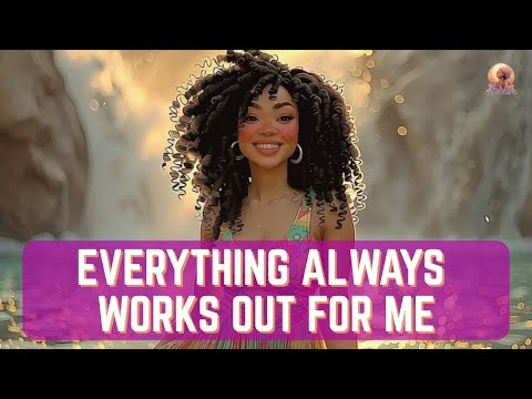 Everything Always Works Out For Me🪄 | Manifestation Affirmations for Peace & Alignment