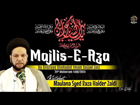 🔴Majlis E Aza wa Shabih e taboot | Shahadat Hz Imam Zain Ul abideen a.s. | Maulana S Raza Haider  Sb