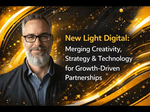 New Light Digital: Merging Creativity, Strategy & Technology for Growth-Driven Partnerships