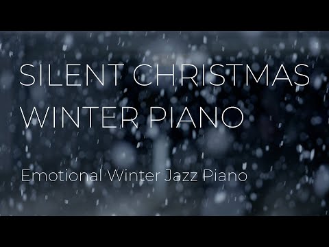 Winter Jazz Piano – Silent Christmas Music – Gentle Jazz for a Quiet Snowy Night