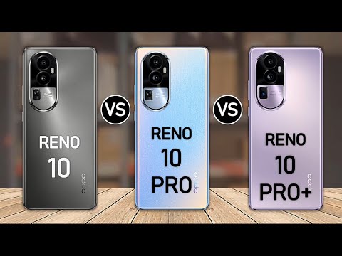 Oppo Reno 10 vs Oppo Reno 10 pro vs Oppo Reno 10 pro plus