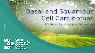 Advanced Basal Cell Carcinoma - 2025 Basal and Squamous Cell Carcinoma Patient Education Program