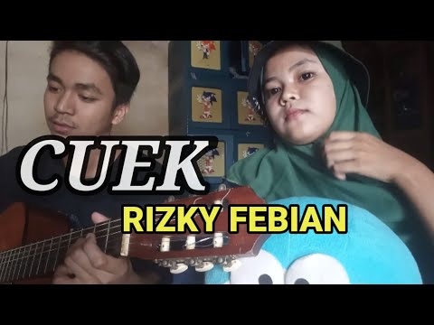 RIZKY FEBIAN - CUEK #GarisCinta | COVER BY DIPA & AKNA