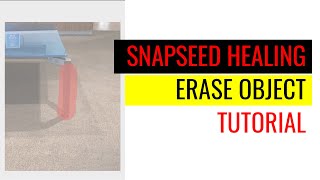Snapseed Tutorial - How to heal (erase) an object in a photo